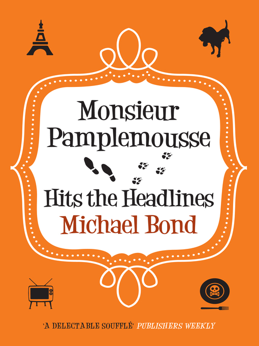 Title details for Monsieur Pamplemousse Hits the Headlines by Michael Bond - Available